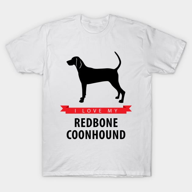 I Love My Redbone Coonhound T-Shirt by millersye